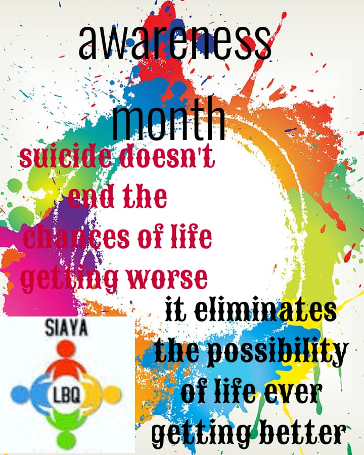 Life is precious, preserve life. 
#SuicideAwarenessMonth 
#siayalbqwecare