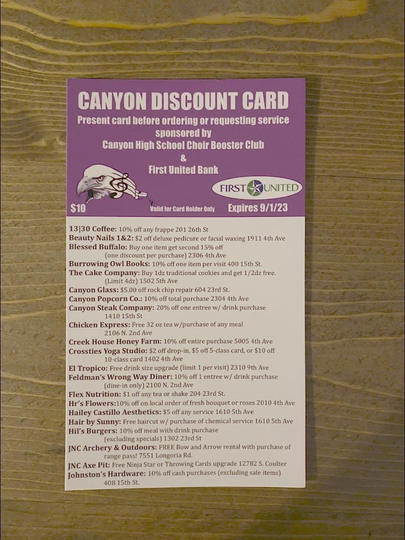 ⭐️🎶 Canyon Choir Discount Cards will be available at the CHS vs. WPH Football game FRIDAY!  
Come by the booster table this Friday night’s home game!
These cards have discounts to over 50 Canyon businesses! At $10.00 each, they pay for themselves as you support local businesses.