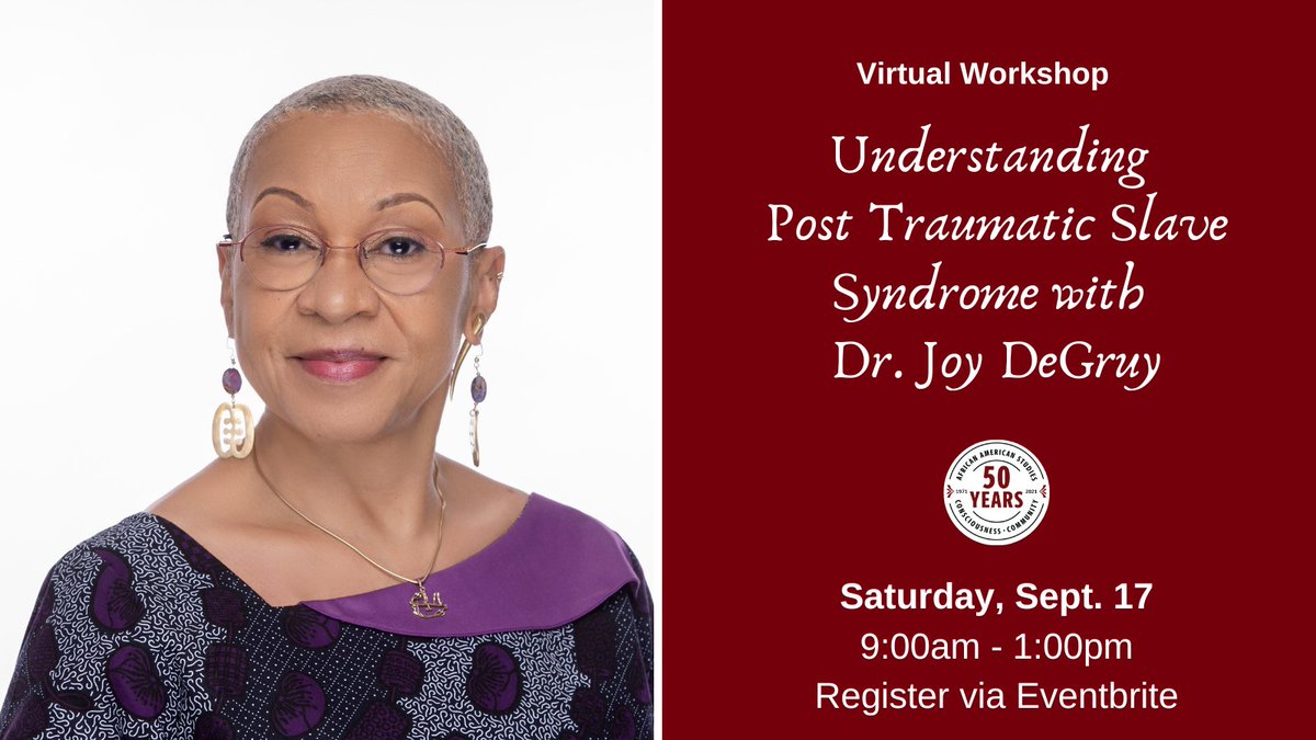 Join AFAM Studies for a virtual workshop on "Understanding Post Traumatic Slave Syndrome" with Dr. Joy DeGruy. Free and open to public: eventbrite.com/e/understandin…