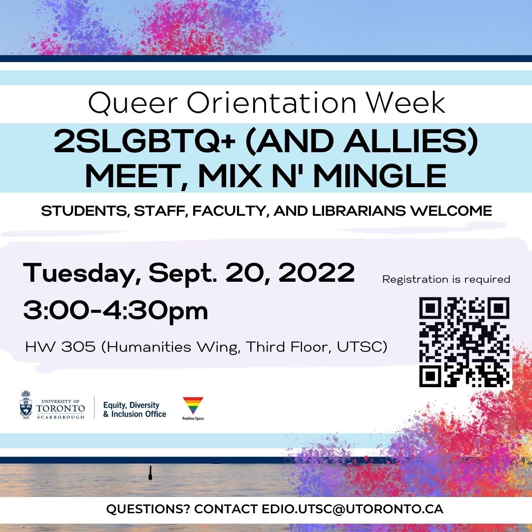 UTSC Equity, Diversity & Inclusion Office (@utscedio) on Twitter photo RSVP now for Queer Orientation Week Mix & Mingle at U of T Scarborough! 2SLGBTQ+ folks and allies welcome. Food, fun, friendship, connection. Tuesday, Sept. 20, 3:00-4:30pm, HW 305: ow.ly/bCWU50KxcaA RSVP now for Queer Orientation Week Mix & Mingle at U of T Scarborough! 2SLGBTQ+ folks and allies welcome. Food, fun, friendship, connection. Tuesday, Sept. 20, 3:00-4:30pm, HW 305: ow.ly/bCWU50KxcaA