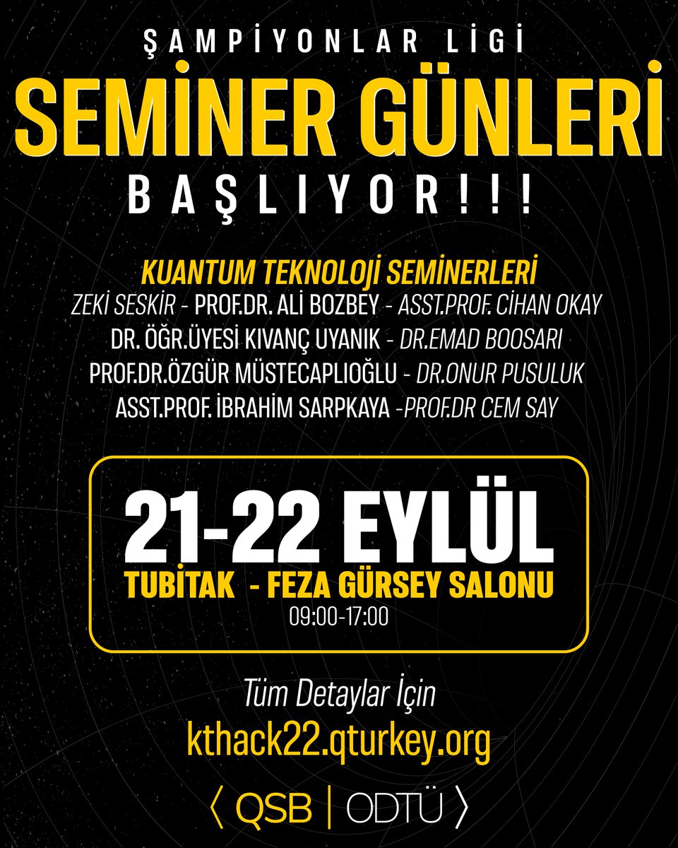 VEE SIRADA SEMİNER VAR!
Birbirinden değerli hocalarımızın yer aldığı, KTHack'22 öncesi TÜBİTAK ULAKBİM işbirliğiyle düzenlediğimiz Kuantum Teknoloji Seminerleri'ne başvurular açıldı! Sınırlı Kontenjana Sahip Etkinliğimize yerinizi ayırtmayı unutmayın! kthack22.qturkey.org
