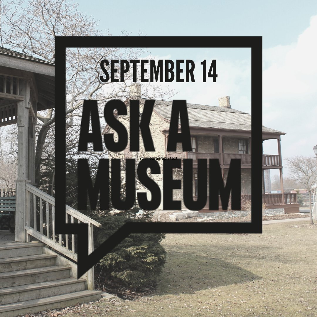 Oshawa Museum On Twitter Get Your Questions Ready AskAMuseum Day Is 