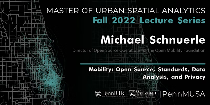 Our first MUSA Lecture event of the fall is a webinar with @MichaelMobility of @OpenMobilityFnd - learn about open source mobility data standards, analytics and privacy issues. Open to the public - register here: eventbrite.com/e/mobility-ope…