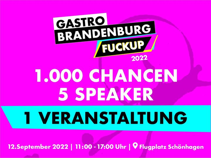 GASTRO Brandenburg – Fuckup 2022 5 Speaker, 1 Thema, SCHEITERN ALS CHANCE - 12. September 2022, 11:00 – 17:00 Uhr. gastro-brandenburg.de