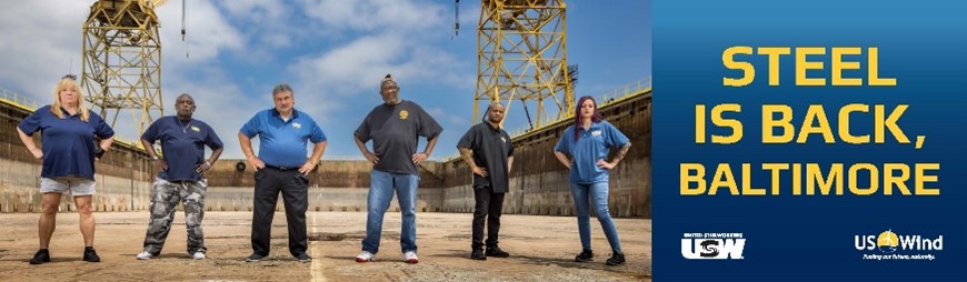 USWindInc's tweet photo. We’re excited to make #Maryland a best-in-class #offshorewind manufacturing hub! Look out for billboards about #SparrowsPointSteel in Baltimore this week. @Steelworkers @TradepointATL https://t.co/htLGnpJXHc