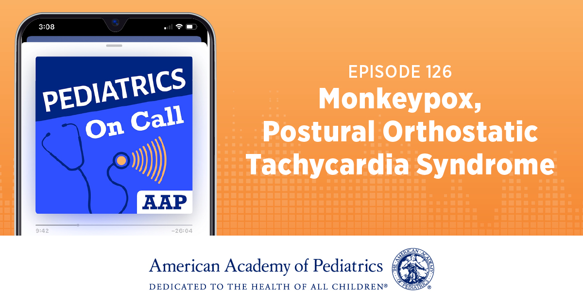 #ICYMI: This episode of the Pediatrics On Call podcast starts with a discussion of monkeypox in the pediatric population and offers insights into the diagnosis and treatment of Postural Orthostatic Tachycardia Syndrome. Listen to the latest episode: aap.org/en/pages/podca…