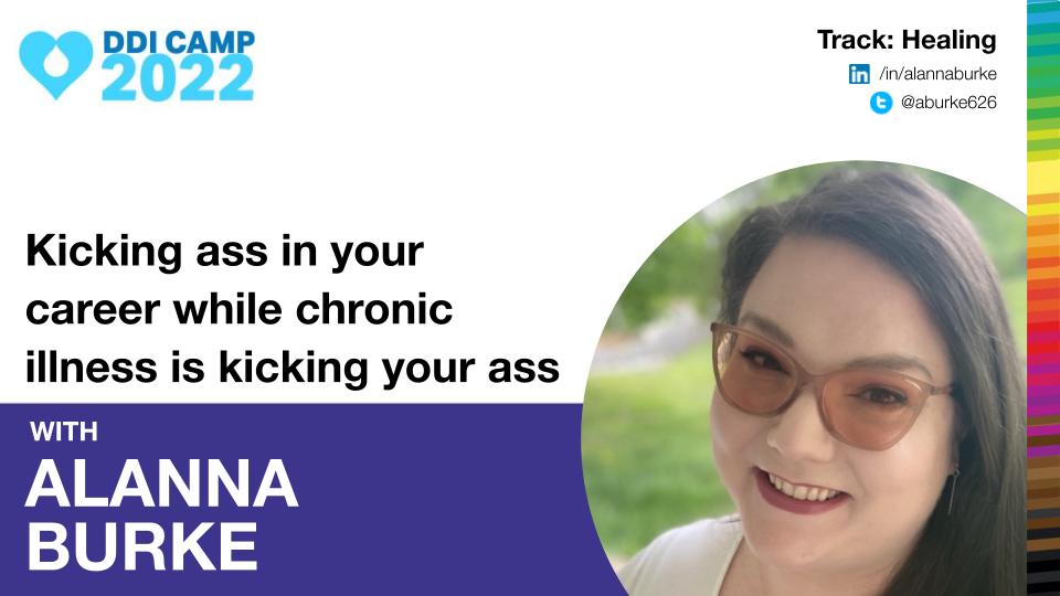 Majority of people with chronic illness still have to live their lives!
This #DDICamp2022, let's join for Alanna Burke in "Kicking ass in your career while chronic illness is kicking your ass" session as she shares her journey managing chronic illnesses &amp; her career in parallel.