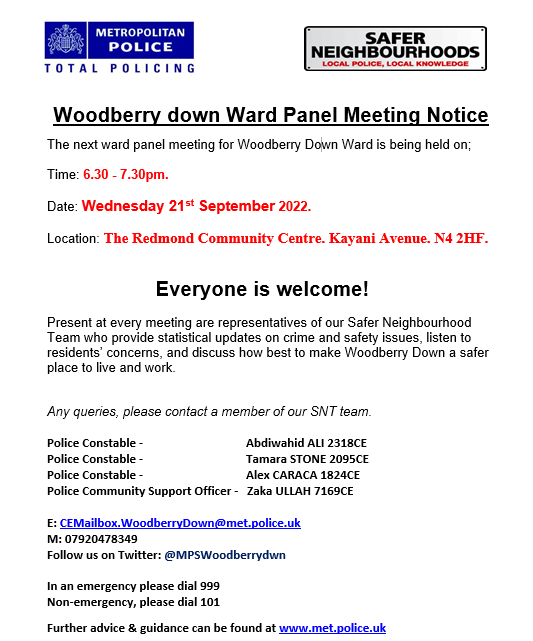 Good evening residents. You are all invited to The forthcoming Woodberry Down Ward Panel meeting.

Date: Wednesday 21st September 2022
Location: The Redmond Community Centre, Kayani 
Avenue N42HF. 
Timings being 6pm-7pm.

#LocalPolice 
#HackneyPolice
#SaferCommunities
