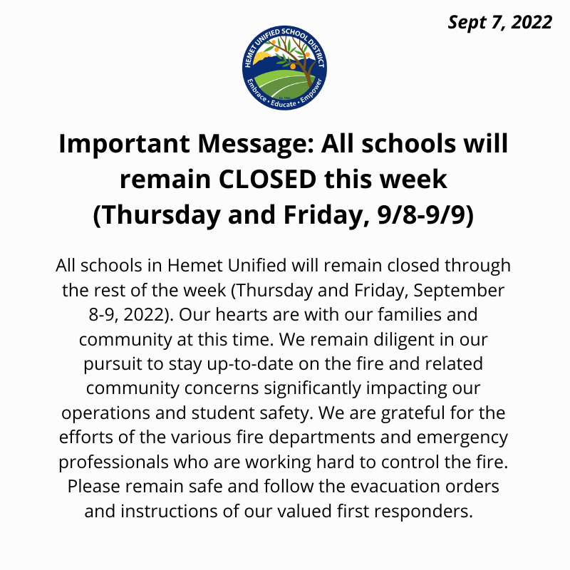 All schools in Hemet Unified will remain closed through the rest of the week (Thursday and Friday, September 8-9, 2022). Our hearts are with our families and community at this time. More here: hemetusd.org/apps/news/arti…