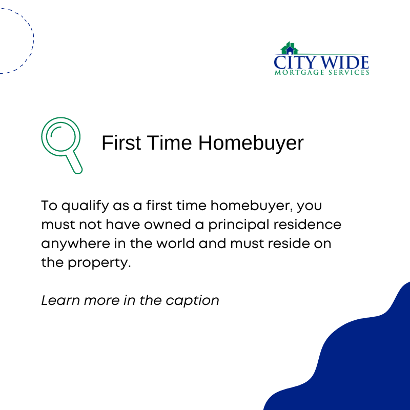 citywidemtg's tweet image. #GlossaryTerm First Time Homebuyer

To qualify as a first-time homebuyer, you must not have owned a principal residence anywhere in the world and must reside on the property. A disclosure certificate must be signed.