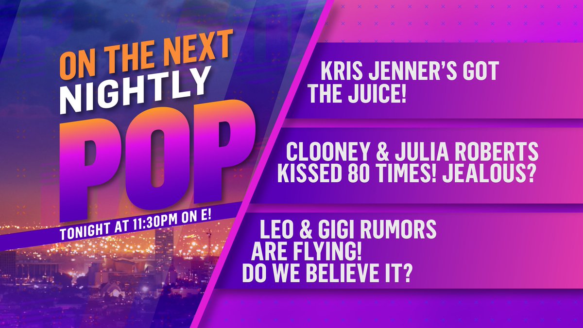 Tonight at 11:30!! You do NOT want to miss it😉 Slide into bed with us!! @Morgan_Stewart @LoniLove @ZachNoeTowers #NightlyPop #KrisJenner #GeorgeClooney #JuliaRoberts #LeonardoDiCaprio #gigihadid