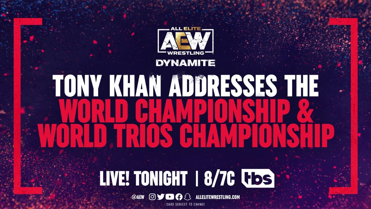 AEW's tweet photo. #AEW President &amp; CEO @TonyKhan will address both the AEW World Championship &amp; AEW World Trios Championship TONIGHT when Wednesday Night #AEWDynamite is LIVE from Buffalo at 8pm ET / 7pm CT on @TBSNetwork https://t.co/PH1kwjzhzA