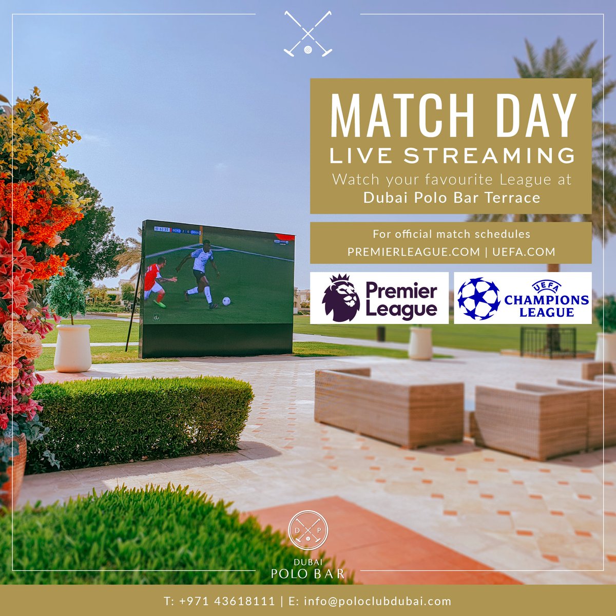 Catch the fun of football madness while you dine and drink at the #DubaiPoloBar terrace as we bring you a big screen featuring the live stream of UEFA Champions League & Premier League. For the official match schedules, visit uefa.com and premierleague.com.