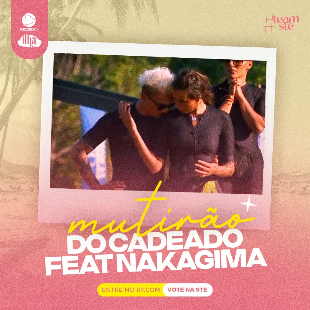 🔐 MUTIRÃO DO CADEADO FEAT <a href="/nakagima/">Nakagima 🏄🏻‍♂️</a> 🔐 

A CADA 15 VOTOS QUE VOCÊ DER, COMENTE UM EMOJI OU UMA LETRA AQUI.

🗳 O voto é para VENCER! Votem na opção STE. 
⏰  ATÉ ENCERRAR A VOTAÇÃO!
🎯 META: 1500 VOTOS POR PESSOA.
📲 recordtv.r7.com/ilha-record-2/…

#TeamSte #SteCampeã #IlhaRecord