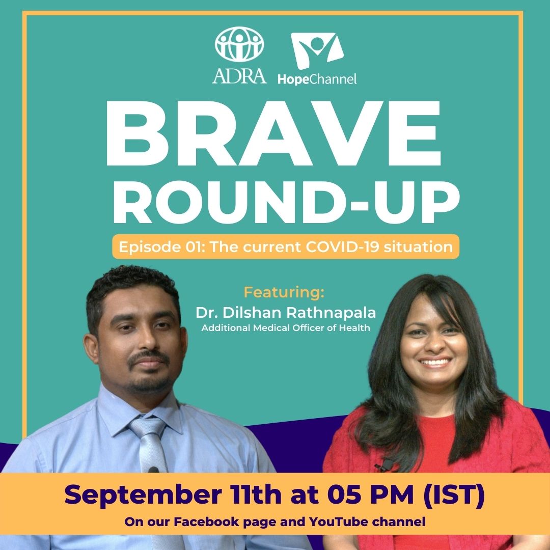 'BRAVE Round-Up' is an interview series carried out by ADRA Sri Lanka through its BRAVE project, in partnership with <a href="/HopeChannelSL/">Hope Channel Sri Lanka</a>  to raise awareness regarding the #COVID19 pandemic and it's vaccine. Our first episode will be airing this upcoming Sunday at 5 PM. Join us!