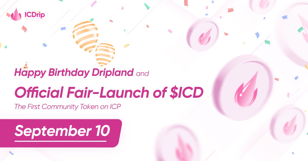 HAPPY BIRTHDAY IC DRIP <a href="/ICdripland/">🕷️Dripland.icp🕷️</a>!!!🎂
We are happy to announce:
Official Fair-Launch of $ICD
Time: 3 PM UTC on 10th September 2022
Launch on: app.icpswap.com/swap
First Community Token - FairLaunch – Anti-whale – Tax
Read more info below 👇 👇 👇