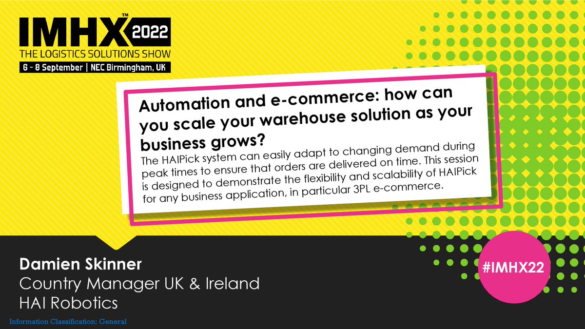 ** Automation and e-commerce: how can you scale your warehouse solution as your business grows? **

10:55am - 11:25am, Logistics Solutions Theatre

Damien Skinner will talk about how The HAIPICK ACR solution is a truly modular system with non-evasive expansion.

#IMHX22#logistics