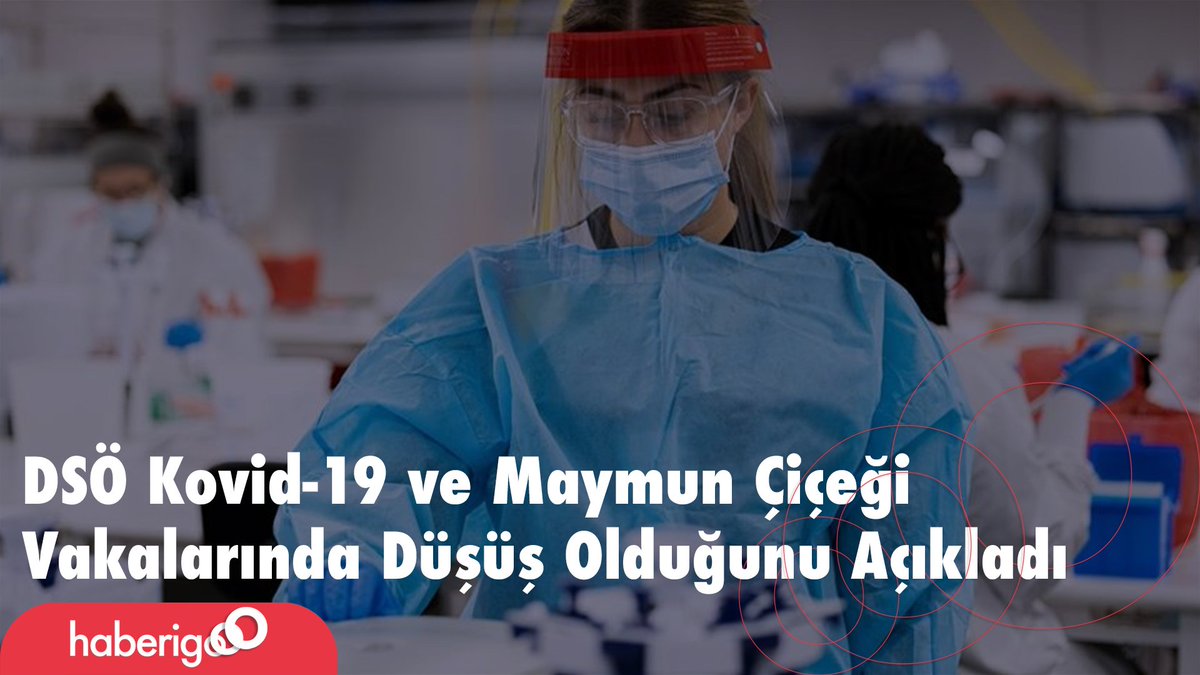 wwpressco's tweet photo. DSÖ Kovid-19 ve Maymun Çiçeği Vakalarında Düşüş Olduğunu Açıkladı
https://t.co/6j3PQcgRlo https://t.co/rEnesMkHfa