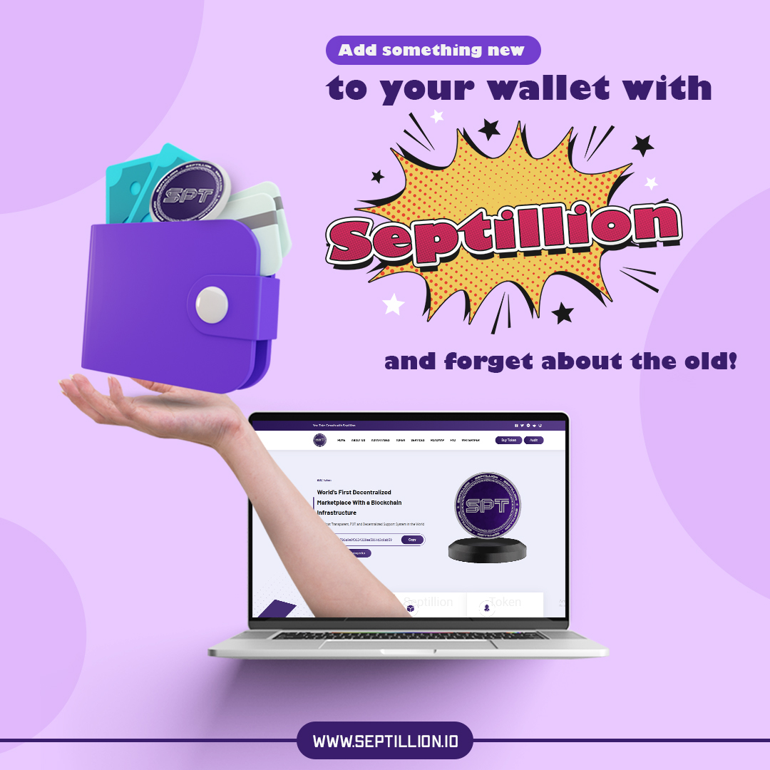 Add something new to your #wallet with Septillion, and forget about the old!
Website:- septillion.io
 #money #newtoken #blockchain #entrepreneur #tokenization #cryptotoken #cryptomemes #investment #cryptoworld #cryptonews #crypto #cryptotrading #token #tokendevelopment