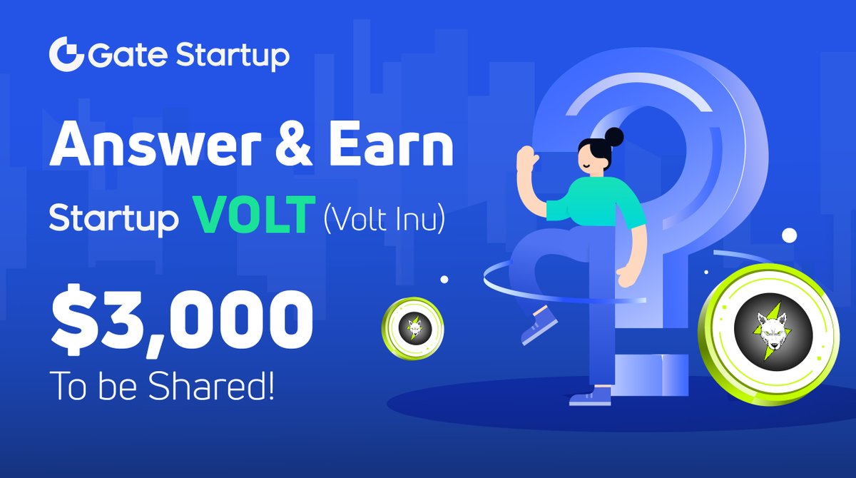 Gate.io Startup Answer &amp; Earn <a href="/VoltInuOfficial/">Volt Inu ⚡️</a>

🏆Take the quiz &amp;share the $3,000 mega prize!🎁

🤑1 score=$1 in $VOLT 💸
📝Win the prize now: forms.gle/kN8FSGxvZes9e9…
✅Learn more: gate.io/startup
✅Follow&amp; RT

⏰End at 10:00, Sep 11 (UTC)

#gateiostartup