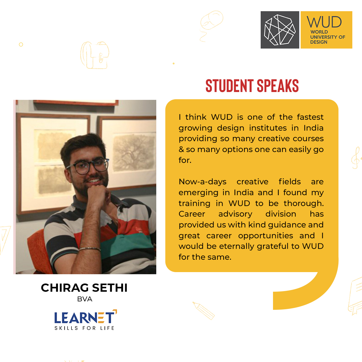 #SchoolOfVisualArts student at #WUD, shares his experience about the need for more creative courses in today’s world &amp; having them all under the roof at one place which WUD has focused with its university. Explore a platter of choice at WUD. 

 #StudentSpeaks #DesignUniversity