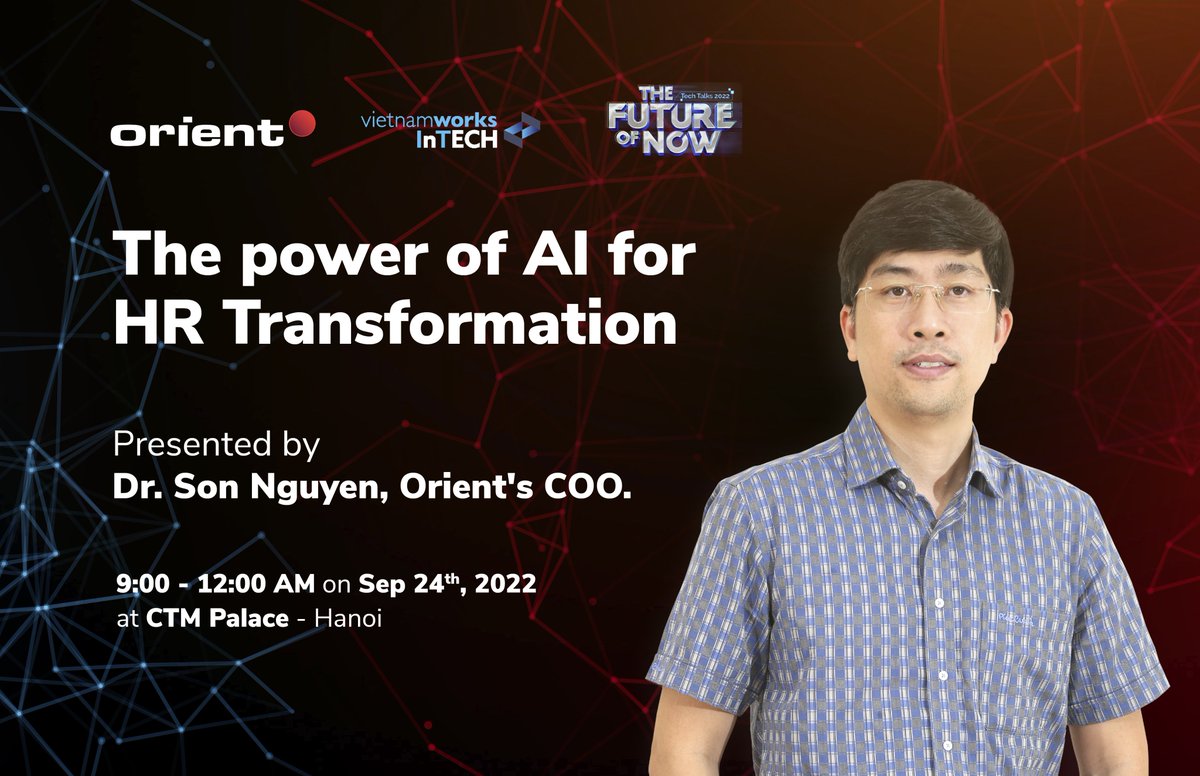OrientInfo's tweet photo. What can AI do to bring more efficiency and effectiveness to HR processes? Let's hear Dr. Son Nguyen, Orient's COO, share updates and findings at the ""The Future of Now"" event. He is going to present ""The power of AI in HR transformation."" Register now!https://t.co/CtegfckzEx https://t.co/lK7lJVFu0k