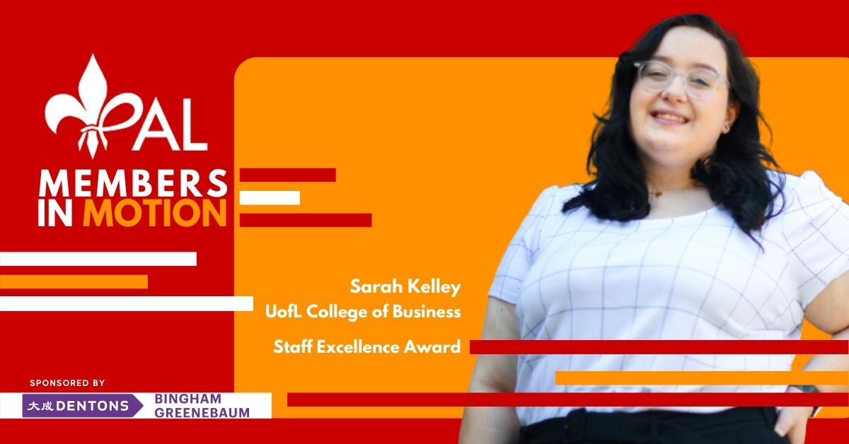 MEMBERS IN MOTION | Congratulations to Sarah Kelley for receiving the Staff Excellence Award as the Student Program Coordinator at University of Louisville College of Business

Thank you to <a href="/DentonsBG/">Dentons Bingham Greenebaum</a> for sponsoring Members in Motion