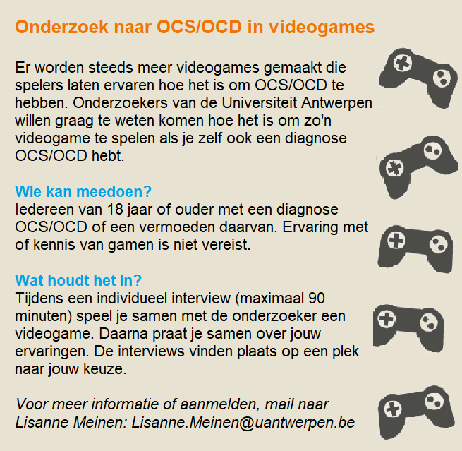 Voor mijn interviewstudie ben ik op zoek naar mensen met (ervaring van) OCS/OCD. Voor vragen of aanmelden ben ik bereikbaar op het e-mailadres in de flyer!