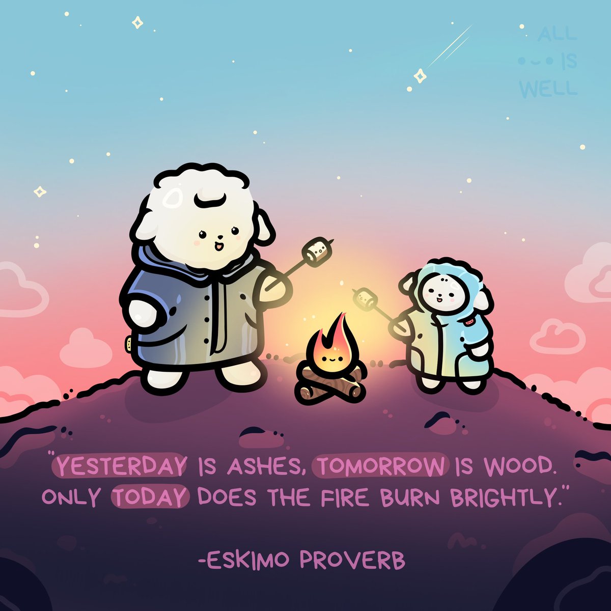 Only today does the fire burn brightly. Focus on the now!