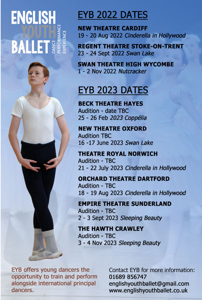 English Youth Ballet, 2022/23 dates.

Visit englishyouthballet.co.uk for more information.

*Advertisement*