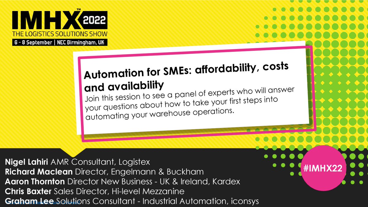 'Automation strategy for SMEs' Panel session

11:30am - 11:50am, Logistics Solutions Theatre

Join this session to see a panel of experts who will discuss about how to take your first steps into automating your warehouse operations.

#IMHX22  #logistics #automation #warehouse