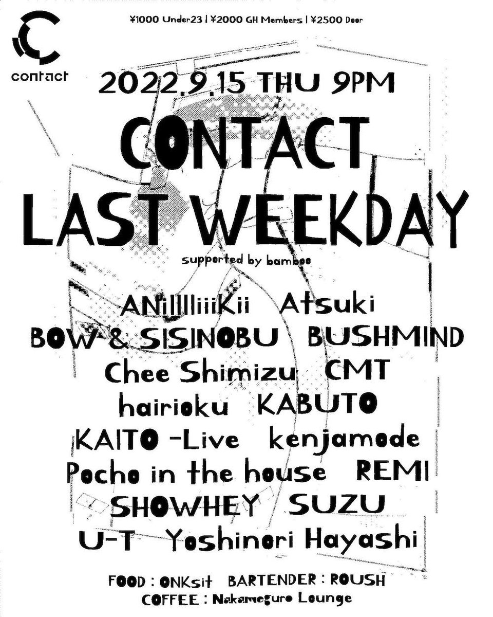 ContactTokyo's tweet photo. 【9月15日（木）CONTACT LAST WEEKDAY supported by bamboo】
ここContactへと音を届けてきた説明不要のラインナップが勢揃い。和気藹々と時間を過ごすことに文句無しの19名で届けるContactからの大感謝祭。愛のこもった最後の平日を。
https://t.co/IlmMkHOvYE https://t.co/qt4MzVgMPp