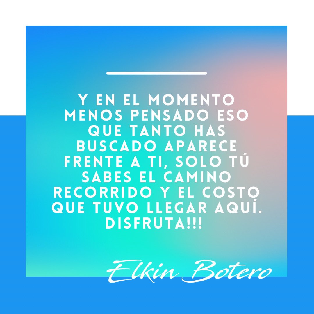 ElkinBotero's tweet photo. Y en el momento menos pensado eso que tanto has buscado aparece frente a ti, solo tú sabes el camino recorrido y el costo que tuvo llegar aquí. Disfruta!!! Elkin Botero ✍🏻#liderazgoycultura #felicidadconproposito https://t.co/YoU5YTnw21