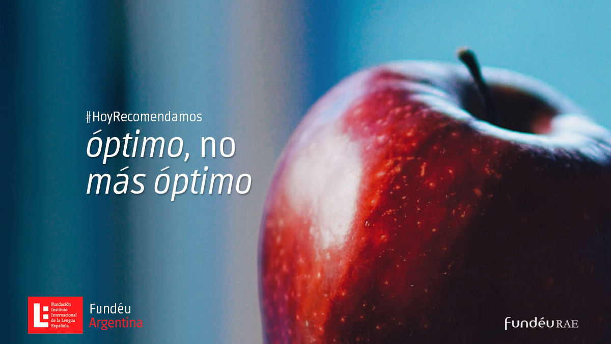 Fundéu Argentina on Twitter "La palabra «óptimo» se aplica a lo que es