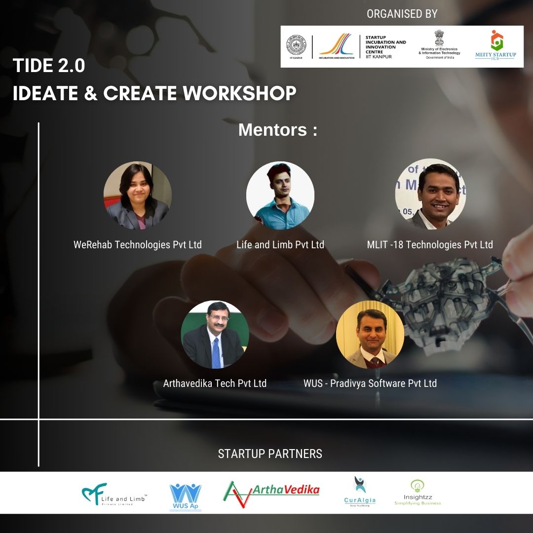 #meetthementors 

Startup Incubation and Innovation Centre, IIT Kanpur, is organizing the 'IDEATE & CREATE Workshop', with five of its stellar startup founders - as facilitating mentors.