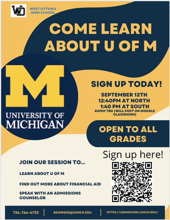Join us this upcoming Monday, September 12th at 12:40pm in North and 1:40pm in South for an information session from Mr. Owen's -- your UMICH admissions rep! Stay tuned for an update about room locations.