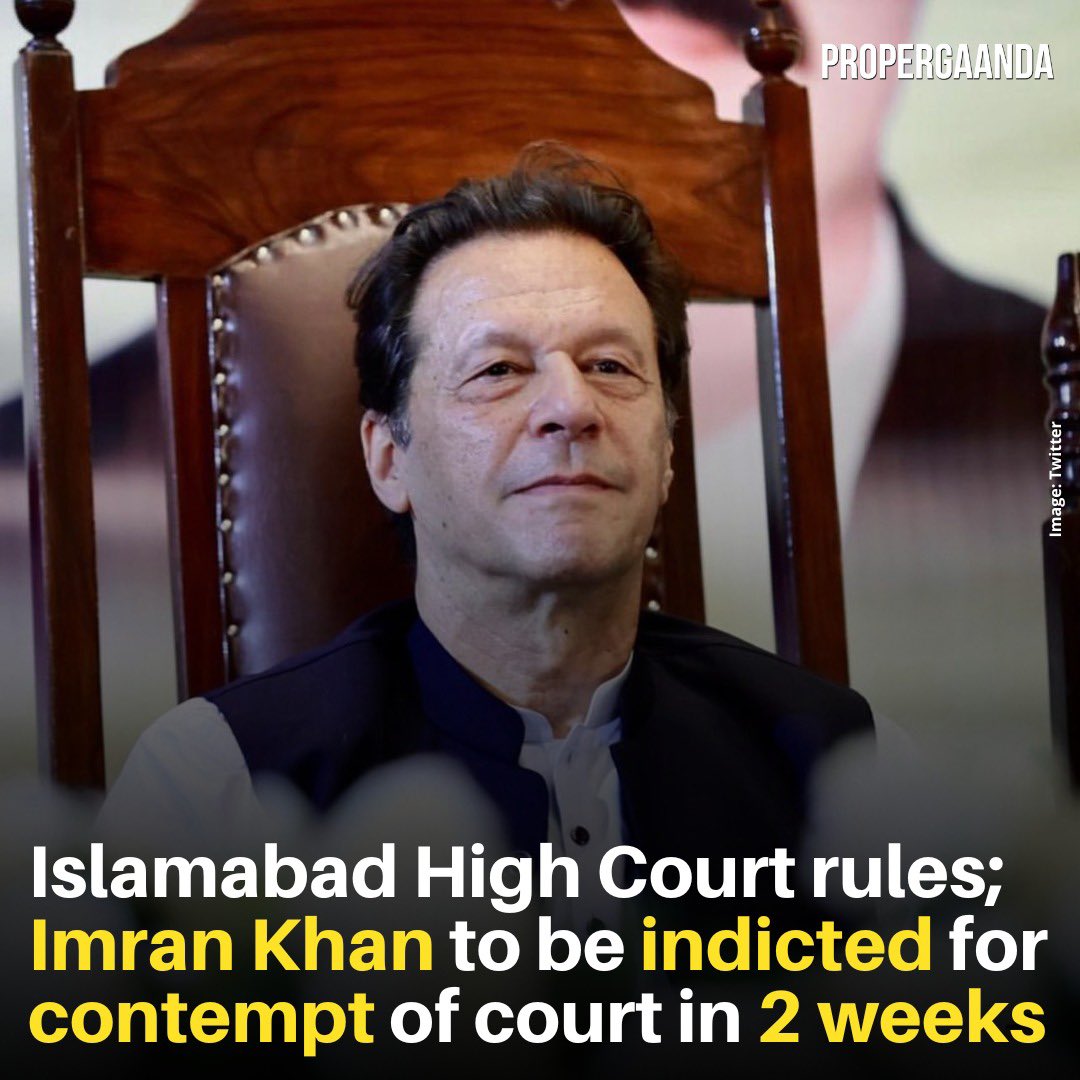 propergaanda's tweet photo. #BreakingNews: #IslamabadHighCourt decides to indict the former PM and #PTI’s chairman, Imran Khan, in the contempt of court case!  

#Propergaanda #Gaanda #ImranKhan #PTI https://t.co/0K15mNAYYy