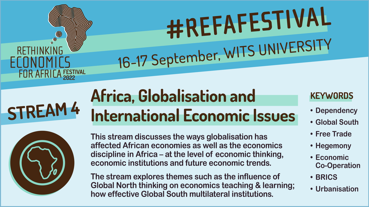 Stream 4 of 5 of this year's, in person, Rethinking Economics for Africa Festival, <a href="/WitsUniversity/">Wits University</a>, will see us going continental &amp; global (but not postal). 
📅 16- 17 Sept. 2022
📍 Braamfontein Campus Wets, FNB Building
⌨️ Register for both days here: ow.ly/TKgg50KEcoE