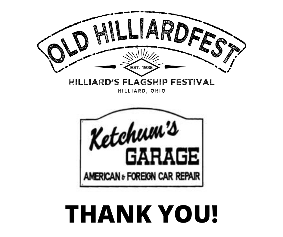 We'd like to thank Ketchum's Garage for their countless years of supporting Old Hilliardfest!!!