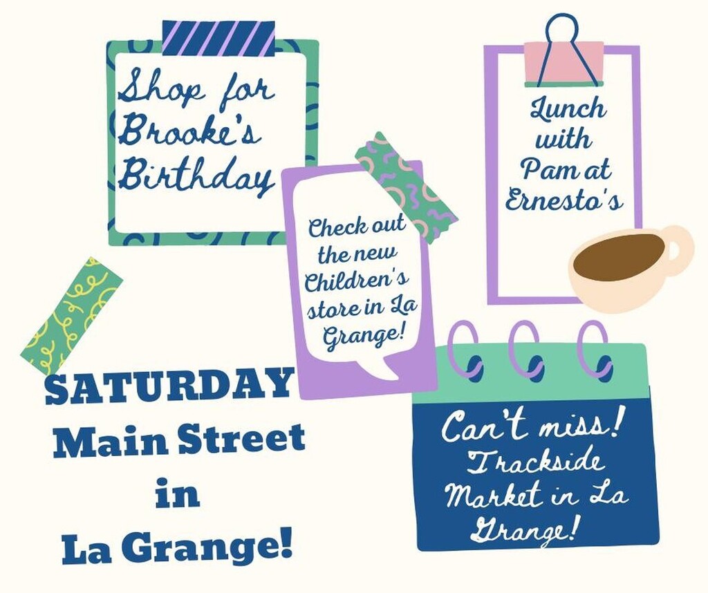 Mark off your TO DO list on Main Street in La Grange!  THIS SATURDAY!  9 am - 5 pm.