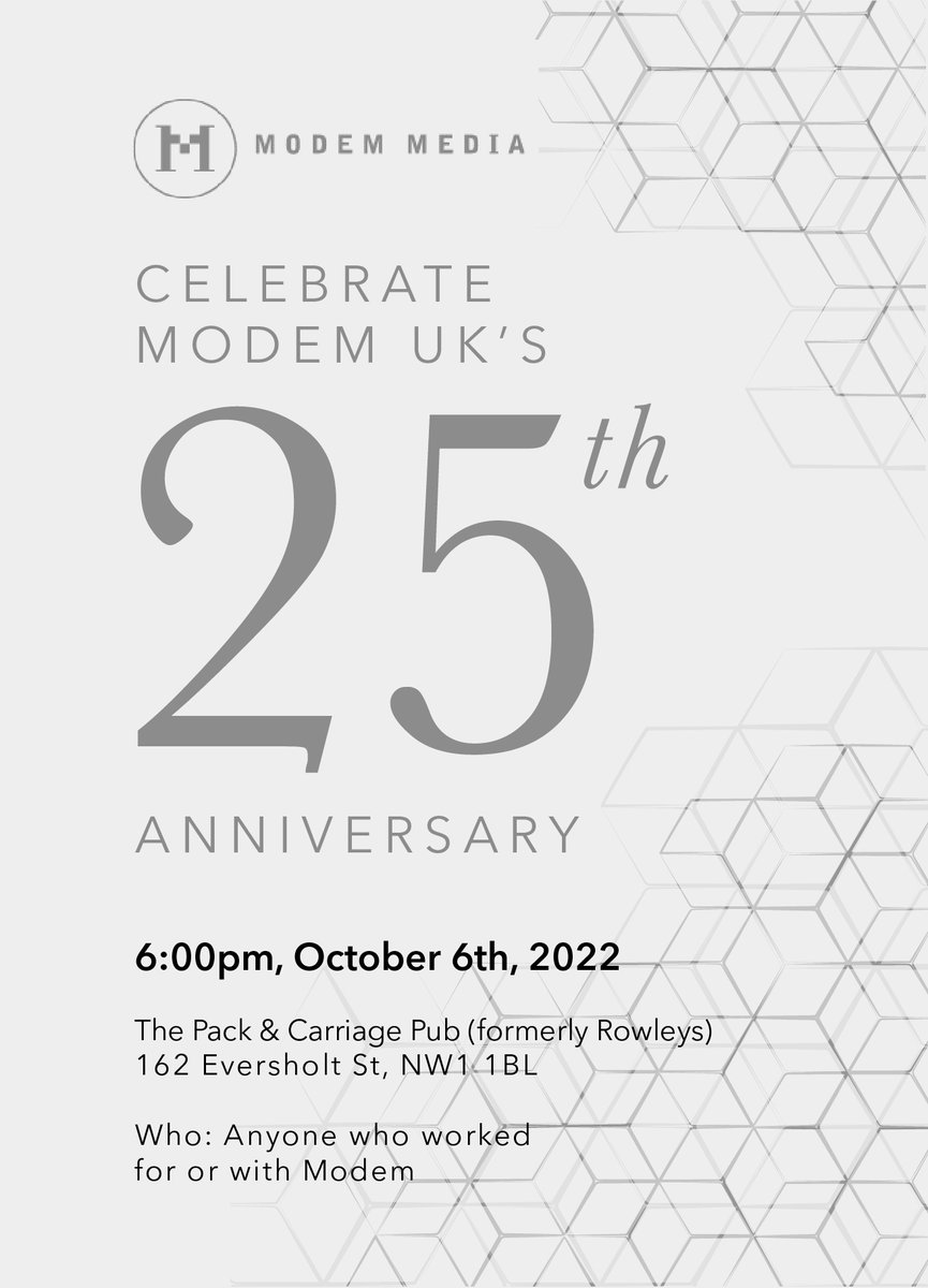 Come celebrate Modem Media UK's 25th anniversary, at the Pack &amp; Carriage (formerly Rowleys) on lovely Eversholt St. on October 6th from 6:00pm until whenever.