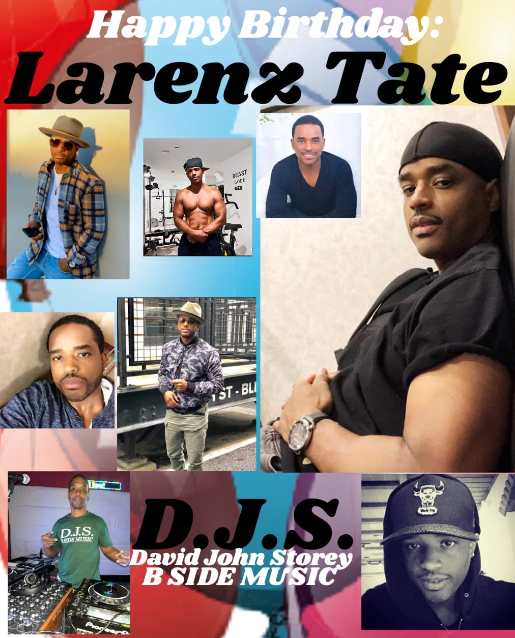 I(D.J.S.)\"David John Storey\" saying Happy Birthday to Film/Television Actor: \"LARENZ TATE\"!!!! 