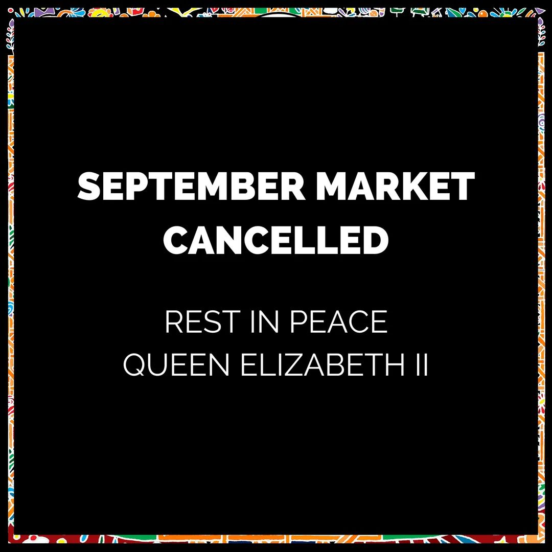 Following the very sad news this afternoon of the death of the Queen we have had to take the very difficult decision to cancel the Weavers Market due to take place on this Saturday 10th September. Rest in peace your Majesty.