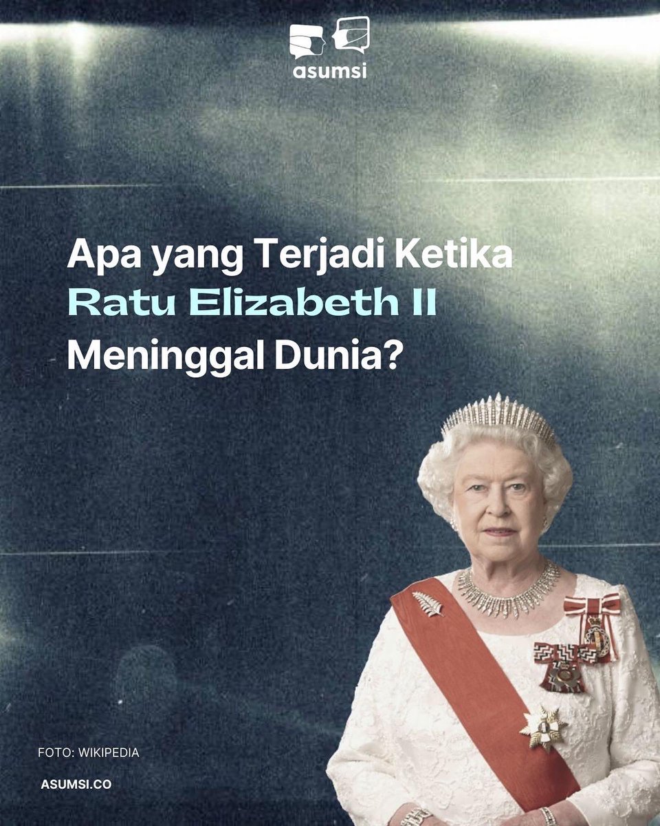 asumsico's tweet photo. Dikenal sebagai operasi “London Bridge is Down”, inilah serangkaian langkah dan acara yang akan dilakukan oleh keluarga kerajaan ketika Ratu Elizabeth II meninggal dunia https://t.co/L1vDca4M9b