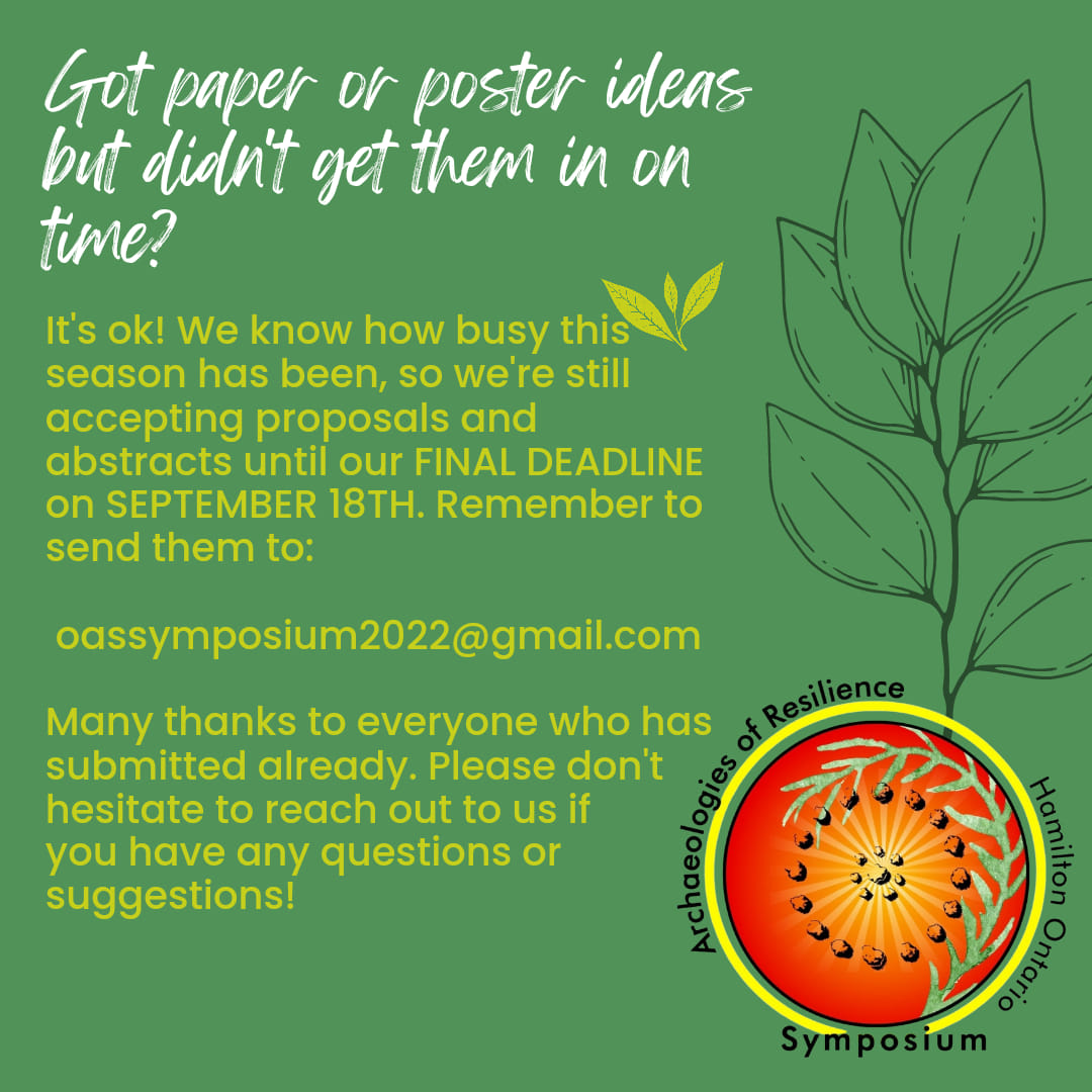 The Symposium Committee for the 2022 Annual Symposium of the Ontario Archaeological Society is still looking for Papers! The deadline has been extended to September 18th, 2022!