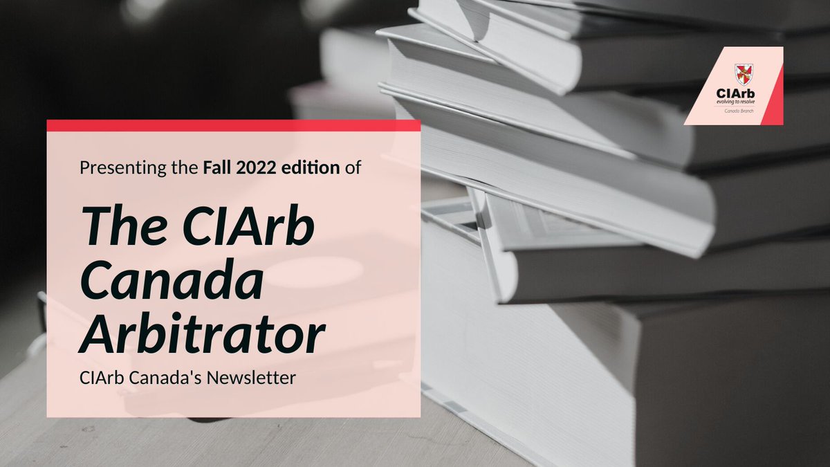 The Fall 2022 edition of The CIArb Canada Arbitrator is here!

From articles on recent case law to members sharing their journeys to arbitration, check out our latest newsletter here: bit.ly/3QpsKiR