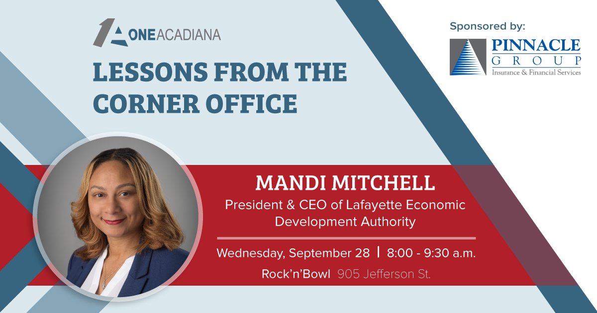 OneAcadiana's tweet photo. We're looking forward to hearing from Mandi Mitchell, President &amp; CEO of @LEDALafayetteLA, at our next Lessons From The Corner Office event on Wednesday, September 28. Thanks to our event sponsor, Pinnacle Group! Register:  https://t.co/W8b6dh3FMe https://t.co/5YKGroLztH
