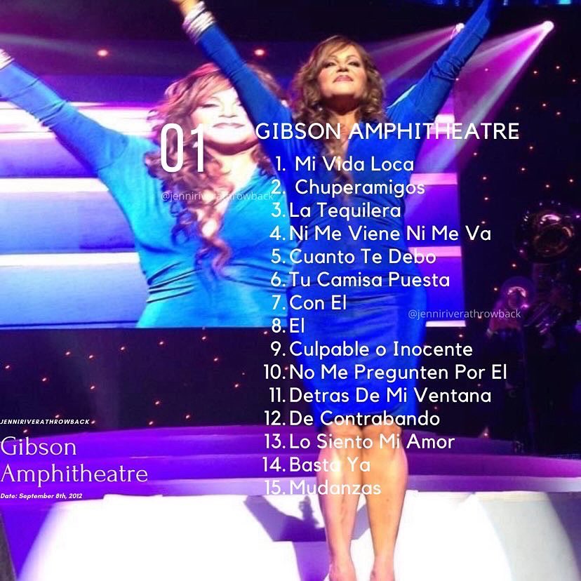 The setlist for Jenni Rivera's concert (night two) at the Gibson Amphitheater. - September 8th, 2012 The setlist for Jenni Rivera's concert (night two) at the Gibson Amphitheater. - September 8th, 2012