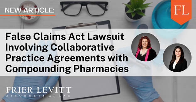 FrierLevitt's tweet photo. Frier Levitt attorneys discuss a recent case involving three FL compounding pharmacies using CPAs that resulted in allegations of fraudulently billing of Medicare/Medicaid. Read more: https://t.co/UY5S2axysG
#FCA #Pharmacies #CompoundingPharmacies #PharmacyLaw #HealthcareLaw https://t.co/k3hJ1Nqfhs