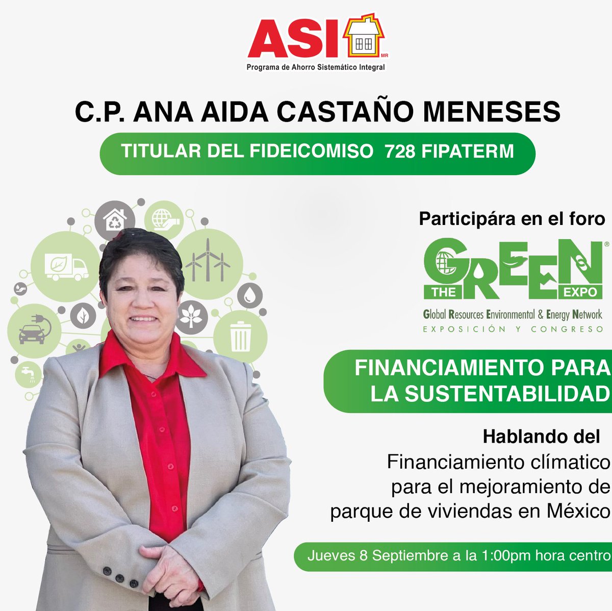 Programa_ASI's tweet photo. La Titular del Fideicomiso 728 FIPATERM, C.P Ana Aida Castaño Meneses, estara hablando en el foro THE GREEN EXPO® 2022, sobre el financiamiento clímatico  para el mejoramiento del parque de viviendas en México.
#programaasi #greenexpo2022 https://t.co/F4ieaNVkTw